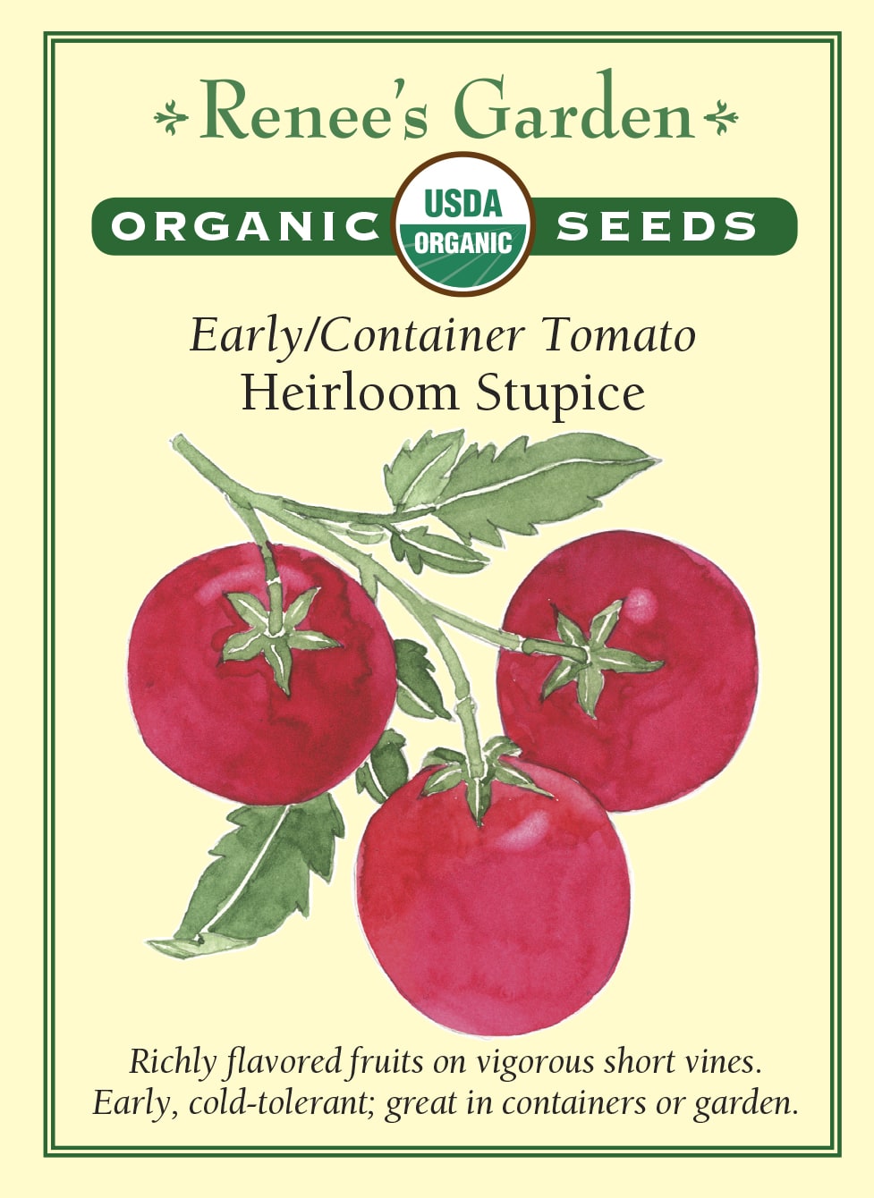 Visuel officiel de Renee's Garden pour les semences « Tomate ‘Stupice’ », référence RN3063. Cette référence biologique d’origine tchèque est proposée pour sa précocité et sa capacité à produire par temps relativement frais. Le semencier décrit des tiges peu encombrantes et des fruits savoureux. La sélection est notamment recommandée pour les contenants et les petits jardins. Un support demeure utile pour accompagner les tiges chargées.
